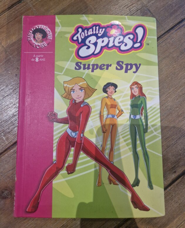 Livre "Totally Spies - Super Spy n°1467" Bibliothèque rose - neuf