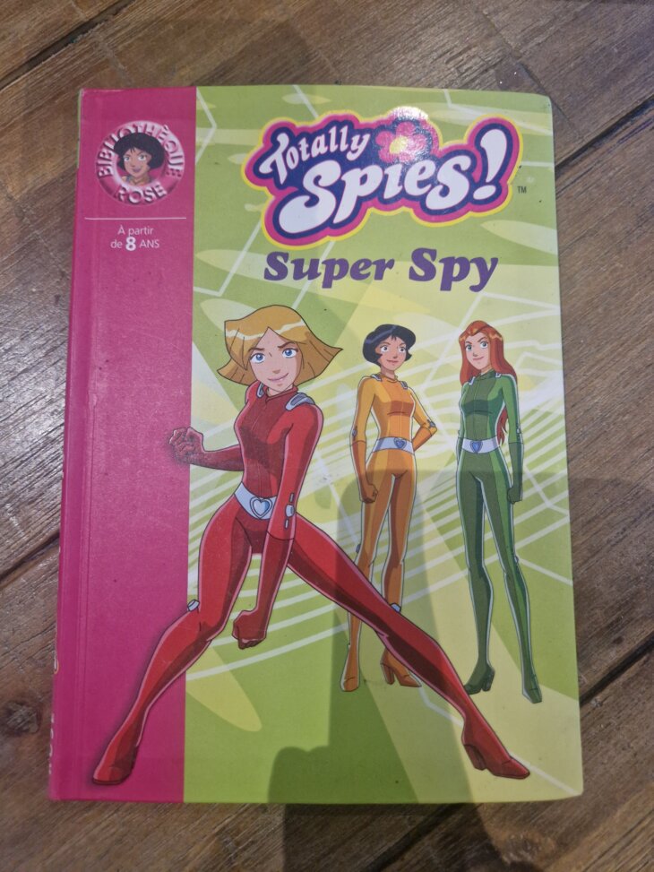 Livre "Totally Spies - Super Spy n°1467" Bibliothèque rose - neuf